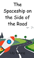 The Spaceship on the Side of the Road