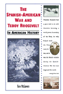 The Spanish-American War and Teddy Roosevelt in American History