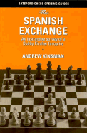 The Spanish Exchange: An Instructive Survey of a Bobby Fischer Favorite - Kinsman, Andrew