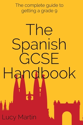 The Spanish GCSE Handbook - Martin, Lucy