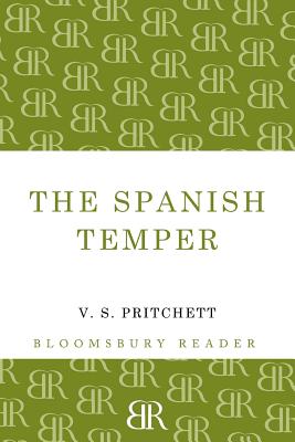 The Spanish Temper - Pritchett, V.S.