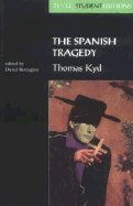 The Spanish Tragedy (Revels Student Edition): Thomas Kyd