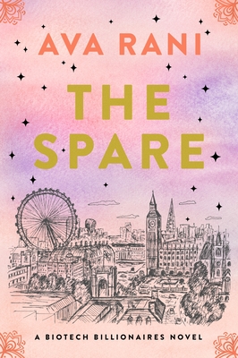 The Spare: A Biotech Billionaires Novel - Rani, Ava