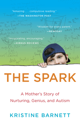 The Spark: A Mother's Story of Nurturing Genius - Barnett, Kristine