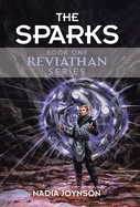 The Sparks: Book One Reviathan Series