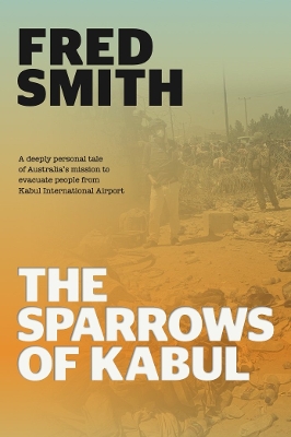 The Sparrows of Kabul - Smith, Fred