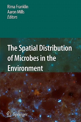 The Spatial Distribution of Microbes in the Environment - Franklin, Rima (Editor), and Mills, Aaron (Editor)