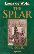 The Spear: A Novel of the Crucifixion