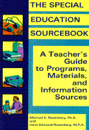 The Special Education Sourcebook: A Teacher's Guide to Programs, Materials, and Information Sources - Rosenberg, Michael S, and Edmond-Rosenberg, Irene