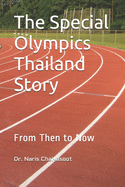 The Special Olympics Thailand Story: From Then to Now