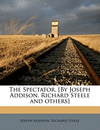 The Spectator. [By Joseph Addison, Richard Steele and Others Volume 7