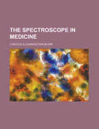 The Spectroscope in Medicine