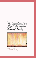 The Speeches of the Right Honourable Edmund Burke, - Burke, Edmund, III