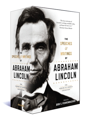 The Speeches & Writings of Abraham Lincoln: A Library of America Boxed Set - Lincoln, Abraham, and Fehrenbacher, Don E. (Editor)