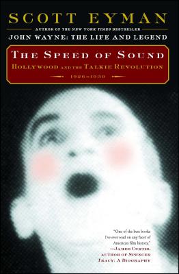 The Speed of Sound: Hollywood and the Talkie Revolution 1926-1930 - Eyman, Scott