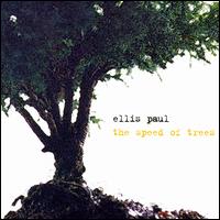 The Speed of Trees - Ellis Paul
