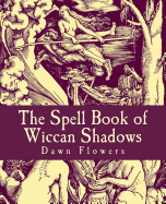 The Spell Book of Wiccan Shadows