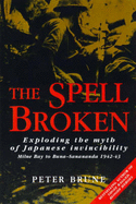 The Spell Broken: Exploding the Myth of Japanese Invincibility - Brune, Peter