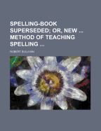 The Spelling-Book Superseded
