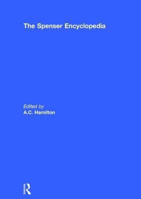 The Spenser Encyclopedia - Hamilton, A C (Editor)