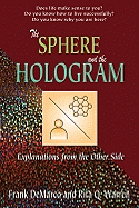 The Sphere and the Hologram: Explanations from the Other Side