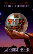 The Sphere of Secrets - Fisher, Catherine