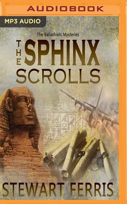 The Sphinx Scrolls - Ferris, Stewart, and Osborn, Gavin (Read by)