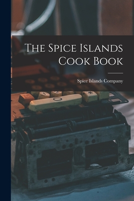The Spice Islands Cook Book - Spice Islands Company (Creator)