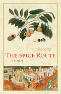 The Spice Route: A History