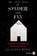 The Spider and the Fly: A Reporter, a Serial Killer, and the Meaning of Murder