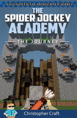 The Spider Jockey Academy: The Journey - Craft, Christopher