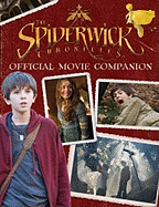 The Spiderwick Chronicles: Official Movie Companion - Wax, Wendy, and Kirkpatrick, Karey (Screenwriter), and Berenbaum, David (Screenwriter)