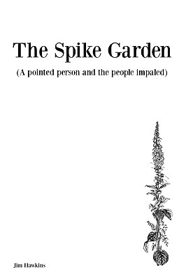 The Spike Garden - Hawkins, Jim, Dr.