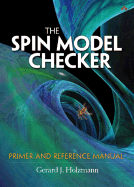 The Spin Model Checker: Primer and Reference Manual