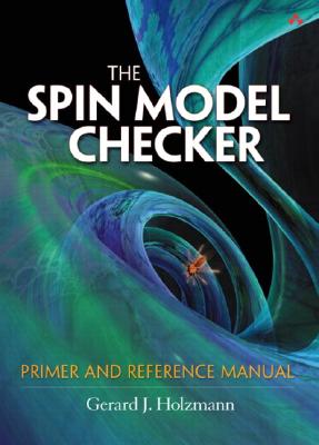 The Spin Model Checker: Primer and Reference Manual - Holzmann, Gerard J