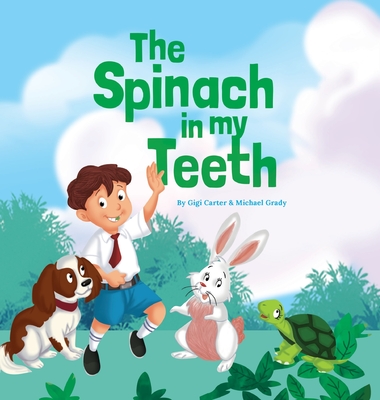 The Spinach in My Teeth - Carter, Gigi, and Grady, Michael