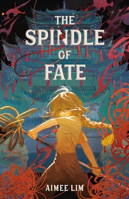 The Spindle of Fate - Lim, Aimee