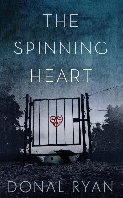 The Spinning Heart: Limited Edition - Ryan, Donal
