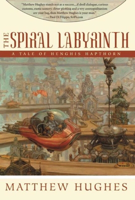 The Spiral Labyrinth: Tale of Henghis Hapthorn - Hughes, Matthew