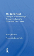 The Spiral Road: Change In A Chinese Village Through The Eyes Of A Communist Party Leader