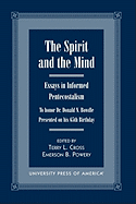 The Spirit and the Mind: Essays in Informed Pentecostalism (to honor Dr. Donald N. Bowdle--Presented on his 65th Birthday)