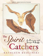 The Spirit Catchers: An Encounter with Georgia O' Keefe