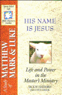The Spirit-Filled Life Bible Discovery Series: B15-His Name Is Jesus