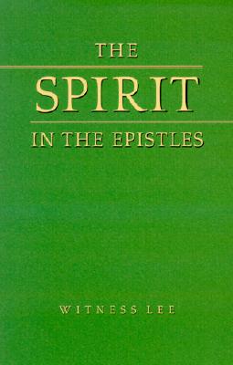 The Spirit in the Epistles - Lee, Witness