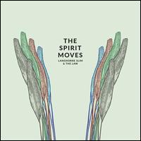 The Spirit Moves - Langhorne Slim & the Law