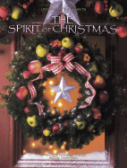 The Spirit of Christmas: Creative Holiday Ideas - Childs, Anne Van Wagner (Volume editor)