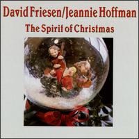 The Spirit of Christmas - David Friesen & Jeannie Hoffman
