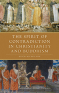 The Spirit of Contradiction in Christianity and Buddhism