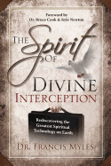The Spirit of Divine Interception: Rediscovering the Greatest Spiritual Technology on Earth