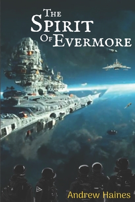 The Spirit of Evermore: Book 3 of the Evermore Saga - Haines, Andrew